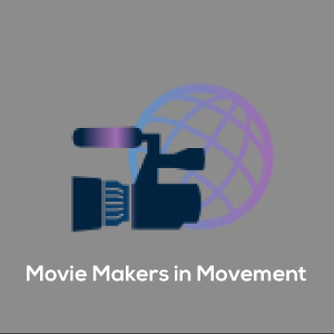 MOVIE MAKERS IN MOVEMENT